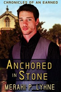 Download Anchored in Stone (Chronicles of an Earned Book 1) pdf, epub, ebook