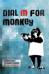 Download Dial M For Monkey: Flash Fiction & Short Stories with a twist pdf, epub, ebook