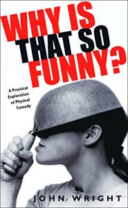 Download Why Is That So Funny?: A Practical Exploration of Physical Comedy pdf, epub, ebook