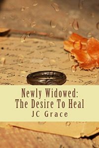 Download Newly Widowed: The Desire To Heal pdf, epub, ebook