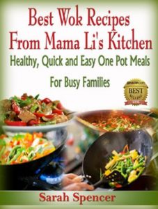 Download Best Wok Recipes from Mama Li’s Kitchen: Healthy, Quick and Easy One Pot Meals for Busy Families (Mama Li’s Kitchen Book 1) pdf, epub, ebook