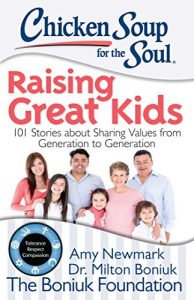 Download Chicken Soup for the Soul: Raising Great Kids: 101 Stories about Sharing Values from Generation to Generation pdf, epub, ebook