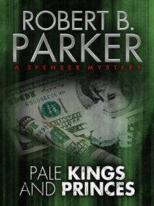 Download Pale Kings and Princes (A Spenser Mystery) (The Spenser Series Book 14) pdf, epub, ebook