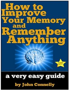 Download How to Improve Your Memory and Remember Anything: Flash Cards, Memory Palaces, Mnemonics (50+ Powerful Hacks for Amazing Memory Improvement) (The Learning Development Book Series 7) pdf, epub, ebook