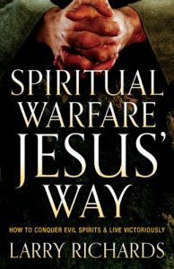 Download Spiritual Warfare Jesus’ Way: How to Conquer Evil Spirits and Live Victoriously pdf, epub, ebook