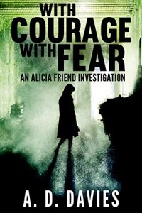 Download With Courage With Fear: An Alicia Friend Investigation pdf, epub, ebook