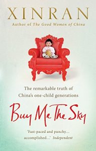 Download Buy Me the Sky: The remarkable truth of China’s one-child generations pdf, epub, ebook