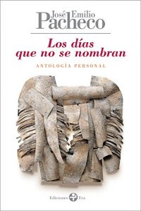 Download Los días que no se nombran. Antología personal 1958-2010 (Spanish Edition) pdf, epub, ebook