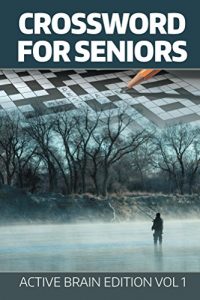 Download Crossword For Seniors: Active Brain Edition Vol 1 (Crossword Puzzles Series) pdf, epub, ebook