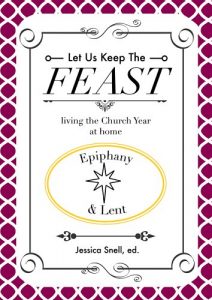 Download Let Us Keep The Feast: living the Church Year at home (Epiphany & Lent) pdf, epub, ebook