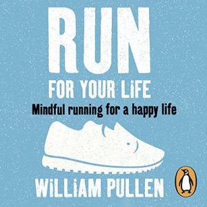 Download Run for Your Life: Mindful Running for a Happy Life pdf, epub, ebook