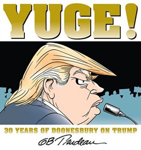 Download Yuge!: 30 Years of Doonesbury on Trump pdf, epub, ebook