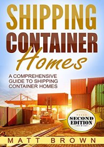 Download Shipping Container Homes: A Comprehensive Guide to Shipping Container Homes pdf, epub, ebook