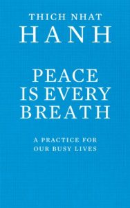 Download Peace Is Every Breath: A Practice For Our Busy Lives pdf, epub, ebook