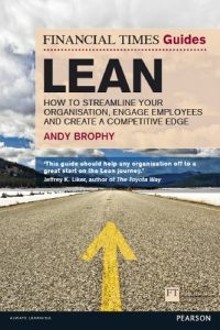 Download FT Guide to Lean: How to streamline your organisation, engage employees and create a competitive edge (Financial Times Series) pdf, epub, ebook