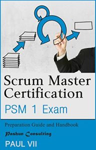 Download Scrum Master Certification: PSM Exam: Preparation Guide and Handbook (scrum master certification,scrum master, scrum, agile, agile scrum) pdf, epub, ebook