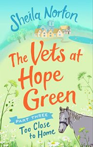 Download The Vets at Hope Green: Part Three: Too Close to Home pdf, epub, ebook