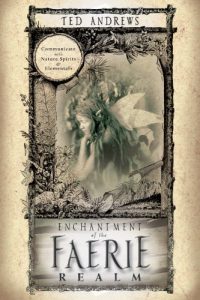 Download Enchantment of the Faerie Realm: Communicate with Nature Spirits & Elementals pdf, epub, ebook