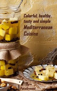 Download Colorful, Healthy, Tasty and Simple Meditteranean Cuisine pdf, epub, ebook