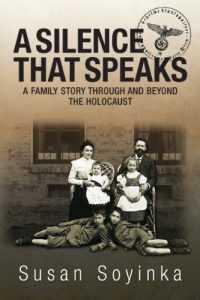 Download A Silence That Speaks: A Family Story Through and Beyond the Holocaust pdf, epub, ebook