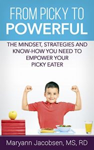 Download From Picky to Powerful: The Mindset, Strategies and Know-How You Need to Empower Your Picky Eater pdf, epub, ebook