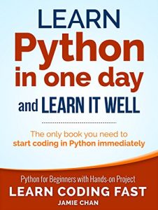 Download Python: Learn Python in One Day and Learn It Well. Python for Beginners with Hands-on Project. (Learn Coding Fast with Hands-On Project Book 1) pdf, epub, ebook