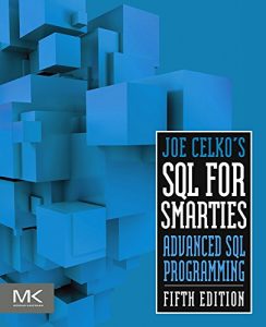 Download Joe Celko’s SQL for Smarties: Advanced SQL Programming (The Morgan Kaufmann Series in Data Management Systems) pdf, epub, ebook