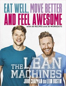 Download The Lean Machines: Eat Well, Move Better and Feel Awesome pdf, epub, ebook