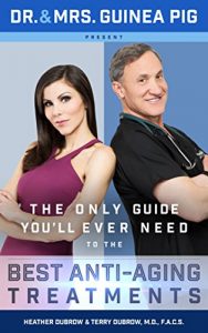 Download Dr. and Mrs. Guinea Pig Present The Only Guide You’ll Ever Need to the Best Anti-Aging Treatments pdf, epub, ebook