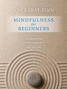 Download Mindfulness for Beginners: Reclaiming the Present Moment-and Your Life pdf, epub, ebook