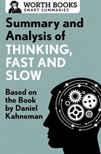 Download Summary and Analysis of Thinking, Fast and Slow: Based on the Book By Daniel Kahneman pdf, epub, ebook