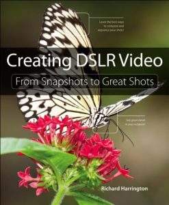 Download Creating DSLR Video: From Snapshots to Great Shots pdf, epub, ebook