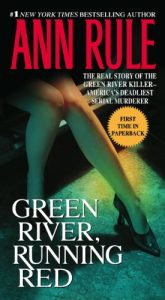 Download Green River, Running Red: The Real Story of the Green River Killer–America’s Deadliest Serial Murderer pdf, epub, ebook