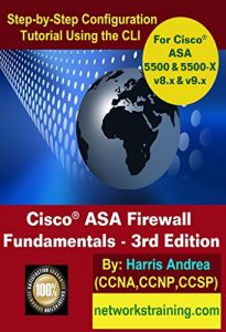 Download Cisco ASA Firewall Fundamentals – 3rd Edition: Step-By-Step Practical Configuration Guide Using the CLI for ASA v8.x and v9.x pdf, epub, ebook