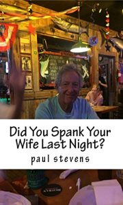 Download Did You Spank Your Wife Last Night? (The Sundowner Diaries) pdf, epub, ebook