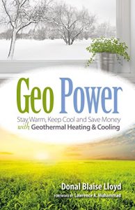 Download Geo Power: Stay Warm, Keep Cool and Save Money with Geothermal Heating & Cooling pdf, epub, ebook