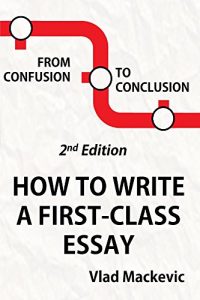 Download From Confusion to Conclusion: How to Write a First-Class Essay (2nd Edition) pdf, epub, ebook