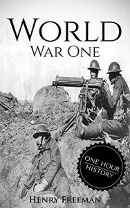 Download World War 1: A History From Beginning to End pdf, epub, ebook