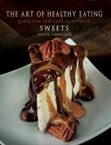 Download The Art of Healthy Eating  – Sweets: grain free low carb reinvented pdf, epub, ebook