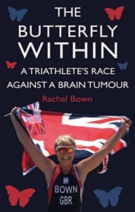 Download The Butterfly Within: A Triathlete’s Race Against A Brain Tumour pdf, epub, ebook