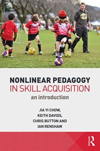 Download Nonlinear Pedagogy in Skill Acquisition: An Introduction pdf, epub, ebook
