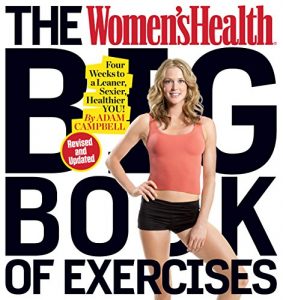 Download The Women’s Health Big Book of Exercises: Four Weeks to a Leaner, Sexier, Healthier You! pdf, epub, ebook