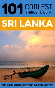 Download Sri Lanka: Sri Lanka Travel Guide: 101 Coolest Things to Do in Sri Lanka (Sri Lanka Travel, Colombo, Galle, Sri Lanka Holidays, Sri Lanka Safari) pdf, epub, ebook