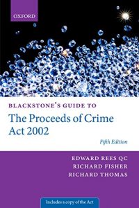 Download Blackstone’s Guide to the Proceeds of Crime Act 2002 (Blackstone’s Guides) pdf, epub, ebook