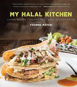 Download My Halal Kitchen: Global Recipes, Cooking Tips, and Lifestyle Inspiration pdf, epub, ebook
