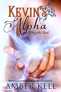 Download Kevin’s Alpha (A Wizard’s Touch Book 2) pdf, epub, ebook