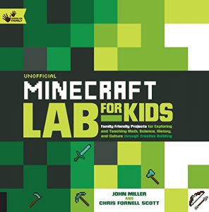 Download Unofficial Minecraft Lab for Kids: Family-Friendly Projects for Exploring and Teaching Math, Science, History, and Culture Through Creative Building (Hands-On Family) pdf, epub, ebook