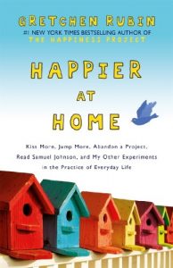 Download Happier at Home: Kiss More, Jump More, Abandon a Project, Read Samuel Johnson, and My Other Experiments in the Practice of Everyday Life pdf, epub, ebook