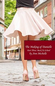 Download The Making of Danielle: Part Three: Back To School pdf, epub, ebook