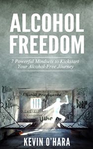 Download Alcohol Freedom: 7 Powerful Mindsets to Kickstart Your Alcohol-Free Journey! pdf, epub, ebook